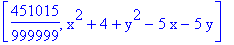 [451015/999999, x^2+4+y^2-5*x-5*y]